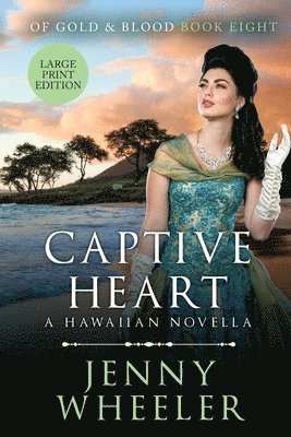bokomslag Captive Heart Large Print Edition #8 Of Gold & Blood