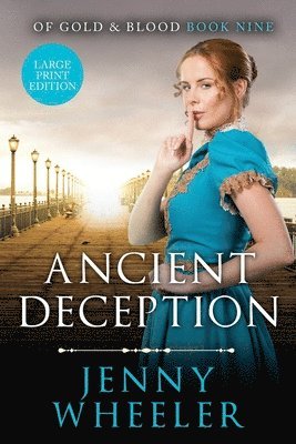 Jenny Wheeler - Ancient Deception Large Print Edition #9 Of Gold & Blood, Häftad
