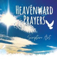 bokomslag Heavenward Prayers