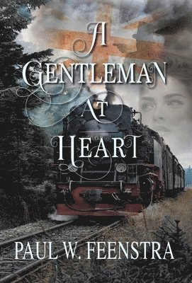 Paul W. Feenstra - A Gentleman at Heart, Inbunden