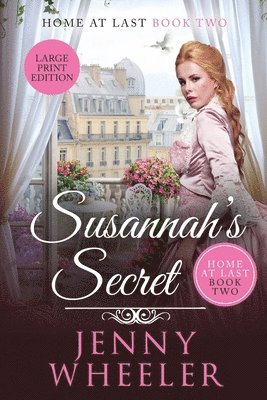 Jenny Wheeler - Susannah's Secret Large Print Edition, Home At Last #2, Häftad