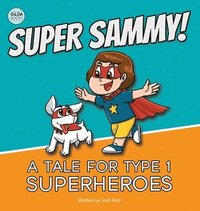 bokomslag Super Sammy! (A Tale For Type 1 Superheroes)