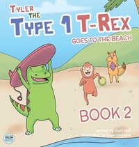 bokomslag Tyler the Type 1 T-Rex Goes to the Beach
