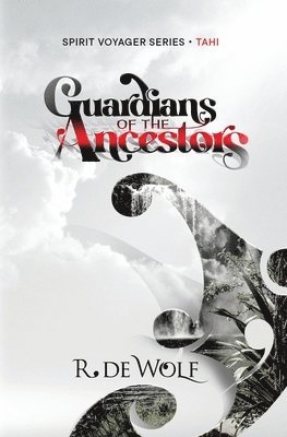 Guardians of the Ancestors: Spirit Voyager Book One 1