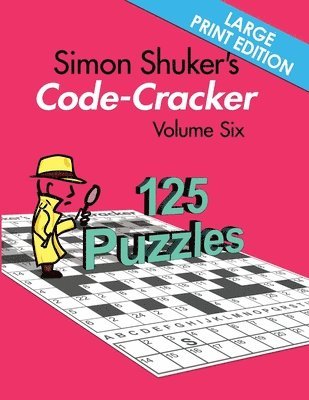 Simon Shuker's Code-Cracker Volume Six (Large Print Edition)