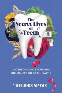 bokomslag The Secret Lives of Teeth