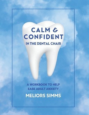 Calm & Confident in the Dental Chair 1