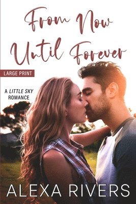 Alexa Rivers - From Now Until Forever, Häftad