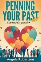 Angela C Robertson - Penning Your Past, Häftad. Tillgänglighet: Lägg i varukorg