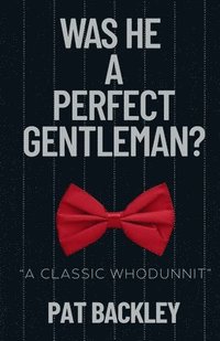 bokomslag Was He a Perfect Gentleman?