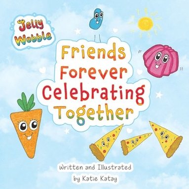 Katie Katay - Friends Forever Celebrating Together, Häftad