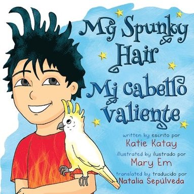 Katie Katay - My Spunky Hair - Mi cabello valiente, Häftad