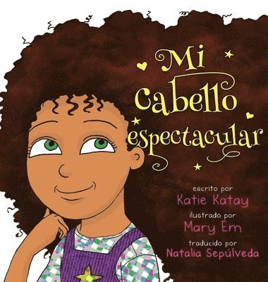 Katie Katay - Mi cabello espectacular, Inbunden