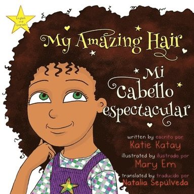 Katie Katay - My Amazing Hair - Mi cabello espectacular, Häftad