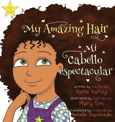 Katie Katay, Natalia Sepúlveda - My Amazing Hair - Mi cabello espectacular, Inbunden