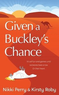 bokomslag Given a Buckley's Chance