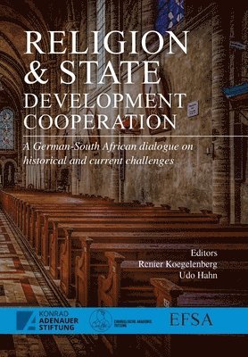 Renier Koegelenberg, Udo Hahn - Religion and State: Development Cooperation: A German-South African Dialogue on Historical and Current Challenges, Häftad