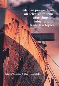 bokomslag African Perspectives On Selected Marine, Maritime And International Trade Law Topics