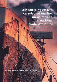 bokomslag African perspectives on selected marine, maritime and international trade law topics