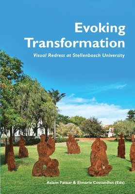 Aslam Fataar, Elmarie Costandius - Evoking Transformation: Visual Redress at Stellenbosch University, Häftad