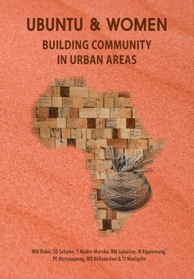 Musa W. Dube, Senzokuhle D. Setume - Ubuntu and Women: Building Community in Urban Areas, Häftad