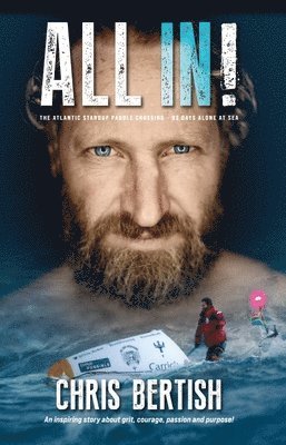 All In! The Atlantic Standup Paddle Crossing: The Atlantic Standup Paddle Crossing - 93 Days Alone at Sea 1