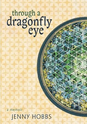 Jenny Hobbs - Through a dragonfly eye, Häftad