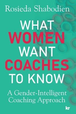 bokomslag What Women Want Coaches to Know