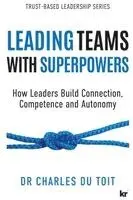 Charles Du Toit - Leading Teams with Superpowers, Häftad. Tillgänglighet: Lägg i varukorg