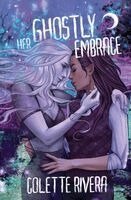 Colette Rivera - Her Ghostly Embrace, Häftad