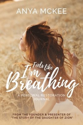 bokomslag Feels Like I'm Breathing: A Personal Restoration Journal