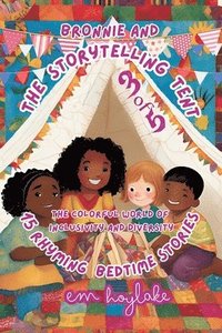 bokomslag Bronnie and the Storytellling Tent - 15 Magical Bedtime Stories: The Colorful World of Inclusivity and Diversity