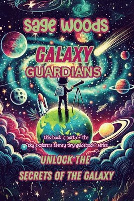 Sage Woods - Galaxy Guardians, Häftad. Tillgänglighet: Tillfälligt slut