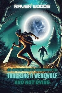bokomslag Adventurer's Guidebook to Tracking a Werewolf