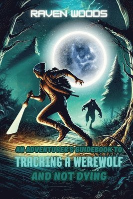 Adventurer's Guidebook to Tracking a Werewolf