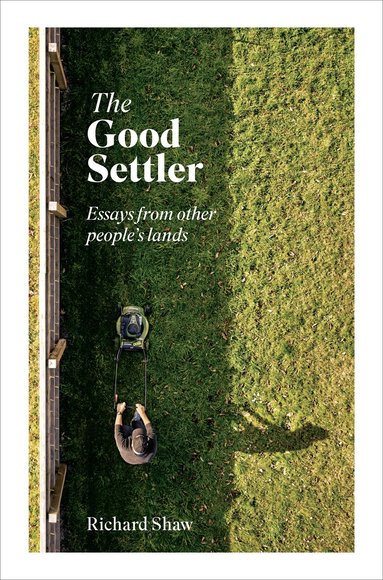 Richard Shaw - Good Settler, Häftad