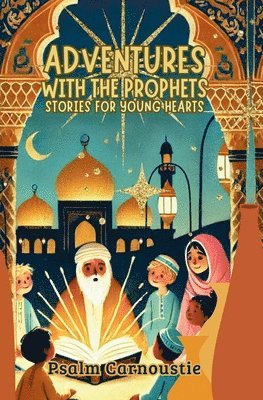 Adventures with the Prophets 1