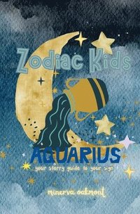 bokomslag Zodiac Kids Your Starry Guide to Your Sign