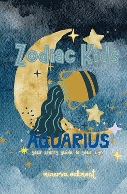 bokomslag Zodiac Kids Your Starry Guide to Your Sign: Aquarius