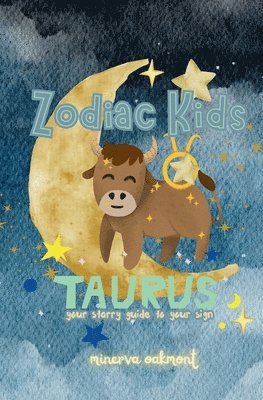 Zodiac Kids Your Starry Guide to Your Sign 1