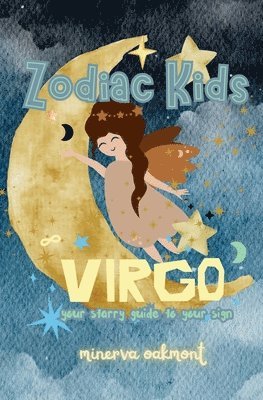 bokomslag Zodiac Kids Your Starry Guide to Your Sign