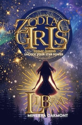 bokomslag Zodiac Girls Cosmic Queens: Unlock Your Star Power Libra Edition