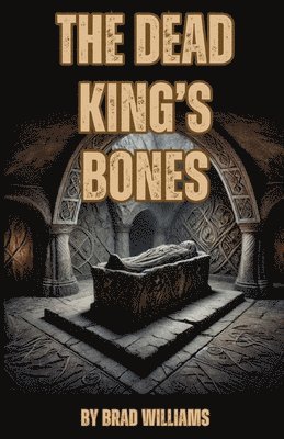 Brad Williams - Dead King's Bones, Häftad