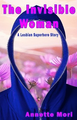 The Invisible Woman: A Lesbian Superhero Story