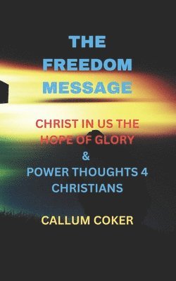 Christ in Us the Hope of Glory & Power Thoughts 4 Christians 1