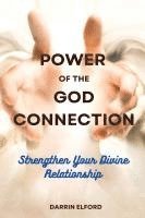 bokomslag Power of the God Connection: Strengthen Your Divine Relationship