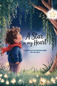 bokomslag A Star in My Heart: A Mother's Love That Still Shines Bright After She's Gone