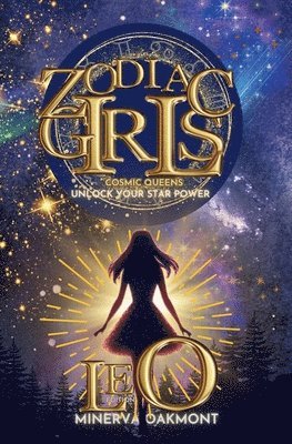 bokomslag Zodiac Girls Cosmic Queens: Unlock Your Star Power Leo Edition