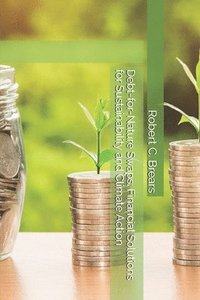 bokomslag Debt-for-Nature Swaps: Financial Solutions for Sustainability and Climate Action