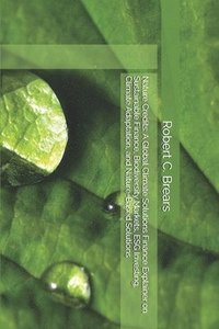bokomslag Nature Credits: A Global Climate Solutions Finance Explainer on Sustainable Finance, Biodiversity Markets, ESG Investing, Climate Adaptation, and Natu